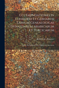 Cci Emendationes In Lohmeieri Et Gebhardii Tabulas Genealogicas Dynastiarum Arabicarum Et Turcicarum