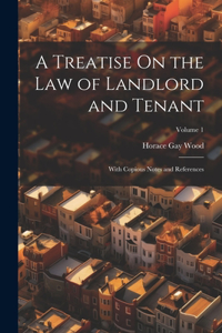 Treatise On the Law of Landlord and Tenant