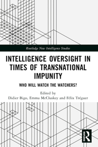 Intelligence Oversight in Times of Transnational Impunity
