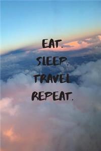 Eat. Sleep. Travel. Repeat.