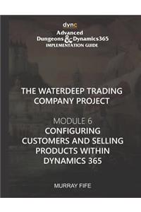 Configuring Customers and Selling Products within Dynamics 365