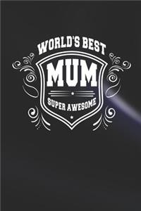 World's Best Mum Super Awesome
