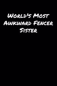 World's Most Awkward Fencer Sister