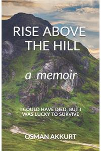Rise Above the Hill