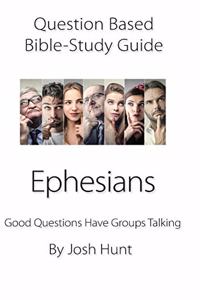 Question-based Bible Study Guide -- Ephesians