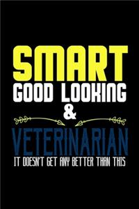 Smart, good looking & veterinarian. It doesn't get any better than this