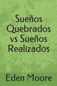 Sueños Quebrados vs Sueños Realizados