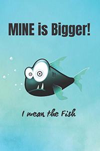 Mine Is Bigger! I Mean the Fish