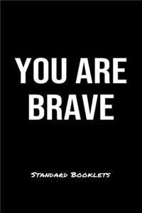 You Are Brave Standard Booklets