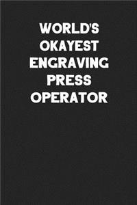 World's Okayest Engraving Press Operator