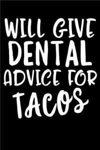 Will Give Dental Advice for Tacos