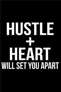 Hustle + Heart Will Set You Apart