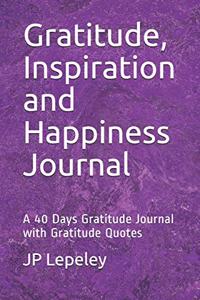 Gratitude, Inspiration and Happiness Journal