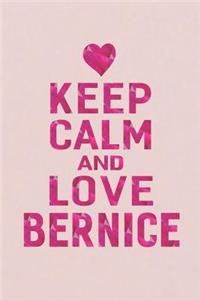 Keep Calm and Love Bernice