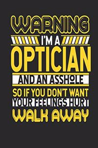 Warning I'm a Optician and an Asshole So If You Don't Want Your Feelings Hurt Walk Away