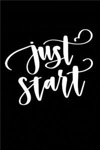Just Start
