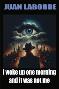 I woke up one morning and It was not me