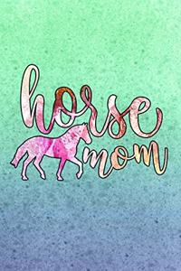 Horse Mom: Gift Journal for Moms, Mothers, Stepmoms and Grandmas