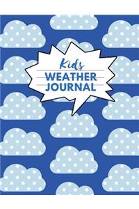 Kids Weather Journal: Science and Nature Weather Journal For Kids. This is an 8.5X11 102 Pages or Prompted Fill In Diary To Track Weather Patterns in. Makes A Great Gift 