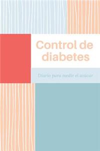 Control de Diabetes Diario para Medir el Azúcar: Registra Todas las Medidas de Azúcar- Cuaderno de Control de Diabetes - Regalo Útil para Diabéticos - 110 Páginas