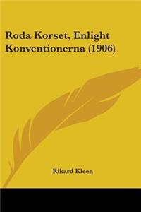 Roda Korset, Enlight Konventionerna (1906)