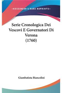 Serie Cronologica Dei Vescovi E Governatori Di Verona (1760)