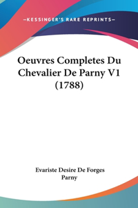 Oeuvres Completes Du Chevalier de Parny V1 (1788)