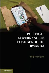 Political Governance in Post-Genocide Rwanda