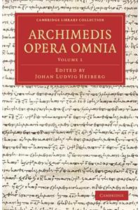 Archimedis Opera Omnia: Volume 1