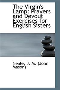 The Virgin's Lamp: Prayers and Devout Exercises for English Sisters