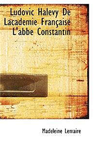 Ludovic Hal Vy de Lacad Mie Fran Aise L'Abb Constantin