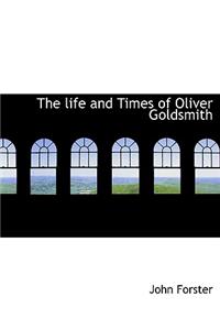 The Life and Times of Oliver Goldsmith
