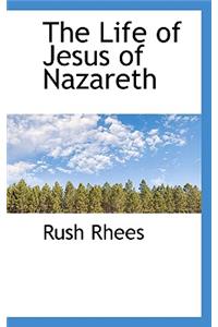 The Life of Jesus of Nazareth