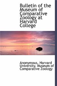 Bulletin of the Museum of Comparative Zoology at Harvard College