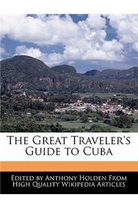 The Great Traveler's Guide to Cuba