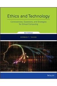 Ethics and Technology: Controversies, Questions, and Strategies for Ethical Computing