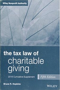 The Tax Law of Charitable Giving, 2018 Cumulative Supplement