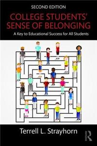 College Students' Sense of Belonging: A Key to Educational Success for All Students