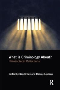 What Is Criminology About?