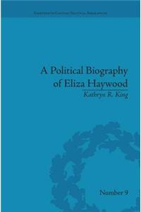 A Political Biography of Eliza Haywood