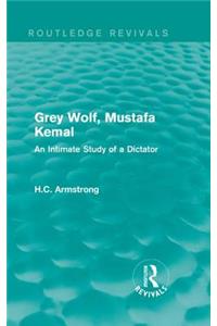 Grey Wolf-- Mustafa Kemal