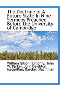 The Doctrine of a Future State in Nine Sermons Preached Before the University of Cambridge