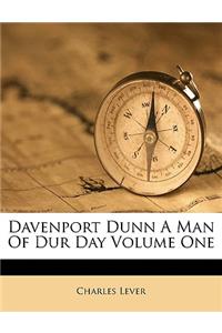 Davenport Dunn a Man of Dur Day Volume One