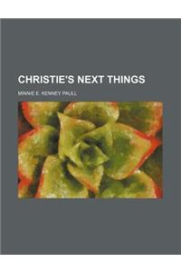 Christie's Next Things