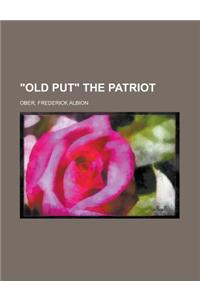Old Put the Patriot