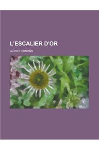 L'Escalier D'Or