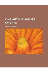 King Arthur and His Knights