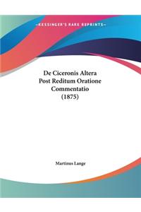 De Ciceronis Altera Post Reditum Oratione Commentatio (1875)