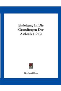 Einleitung In Die Grundfragen Der Asthetik (1913)