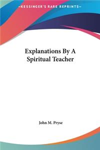 Explanations by a Spiritual Teacher